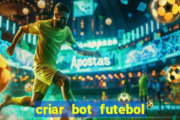 criar bot futebol virtual bet365